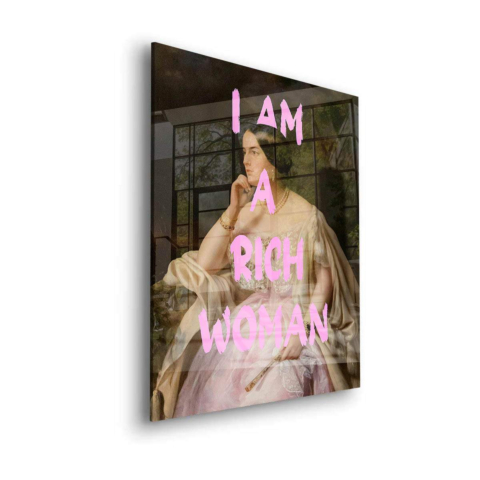 I Am a Rich Woman Acrylic Glass Art