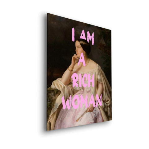 I Am a Rich Woman Dibond Matt Art